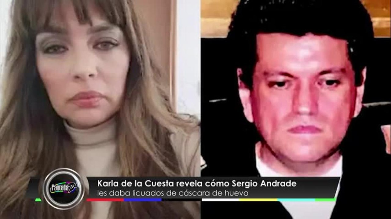 Karla de la Cuesta afirma, Andrade las hacía comer cascara de huevo