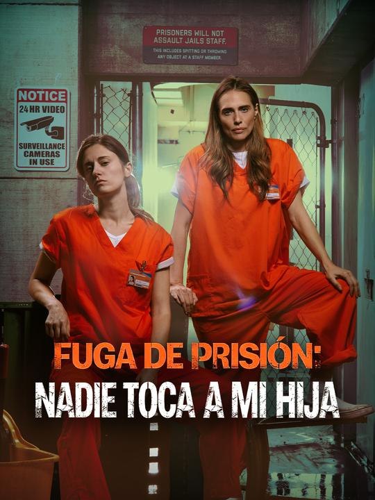 Fuga de prisión: nadie toca a mi hija En español