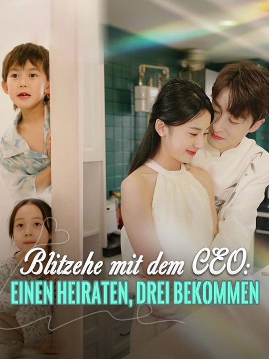 Blitzehe mit meinem CEO: Einen heiraten, drei bekommen Ganze Folge
