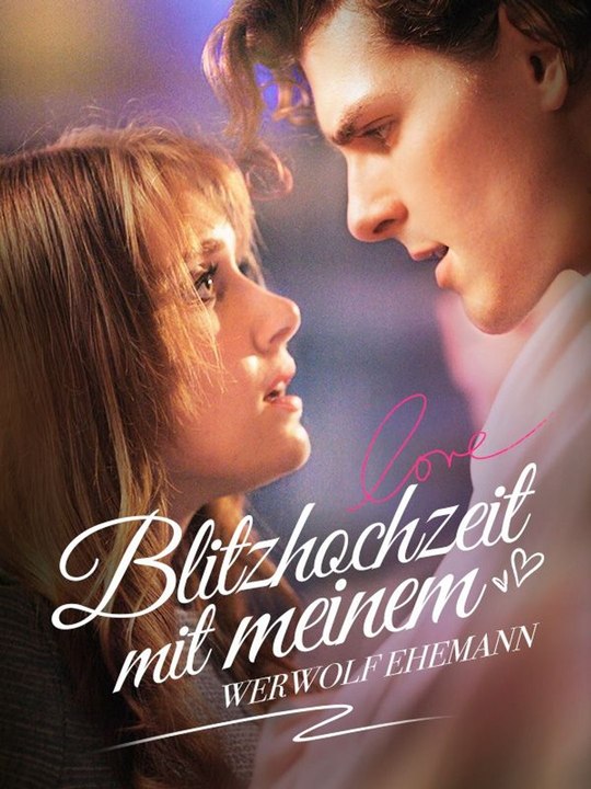 Blitzhochzeit mit meinem Werwolf Ehemann Ganze Folge