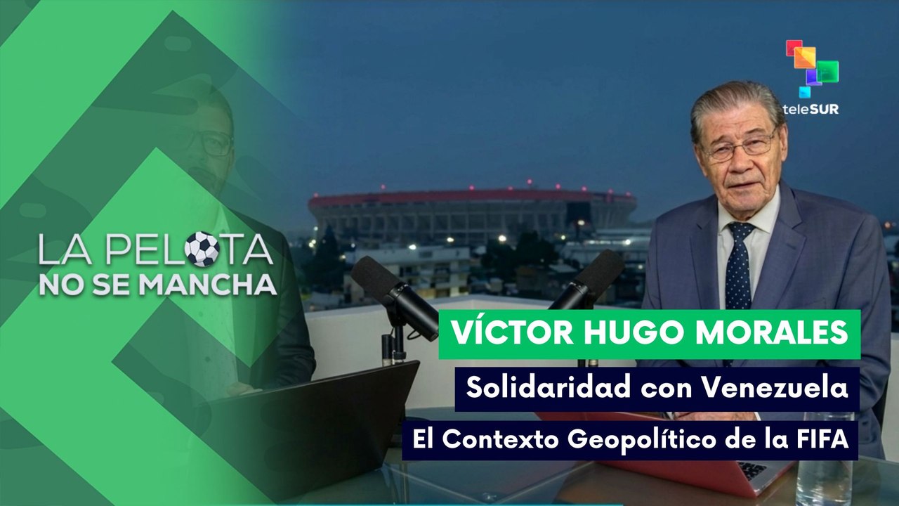 LA PELOTA NO SE MANCHA | El fútbol apoya a Venezuela ante el silencio total de la FIFA 28-06-2026