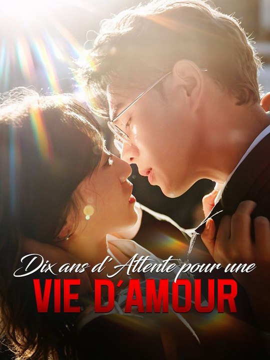 Dix ans d'Attente pour une Vie d'Amour film complet