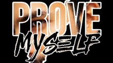 I prove my self