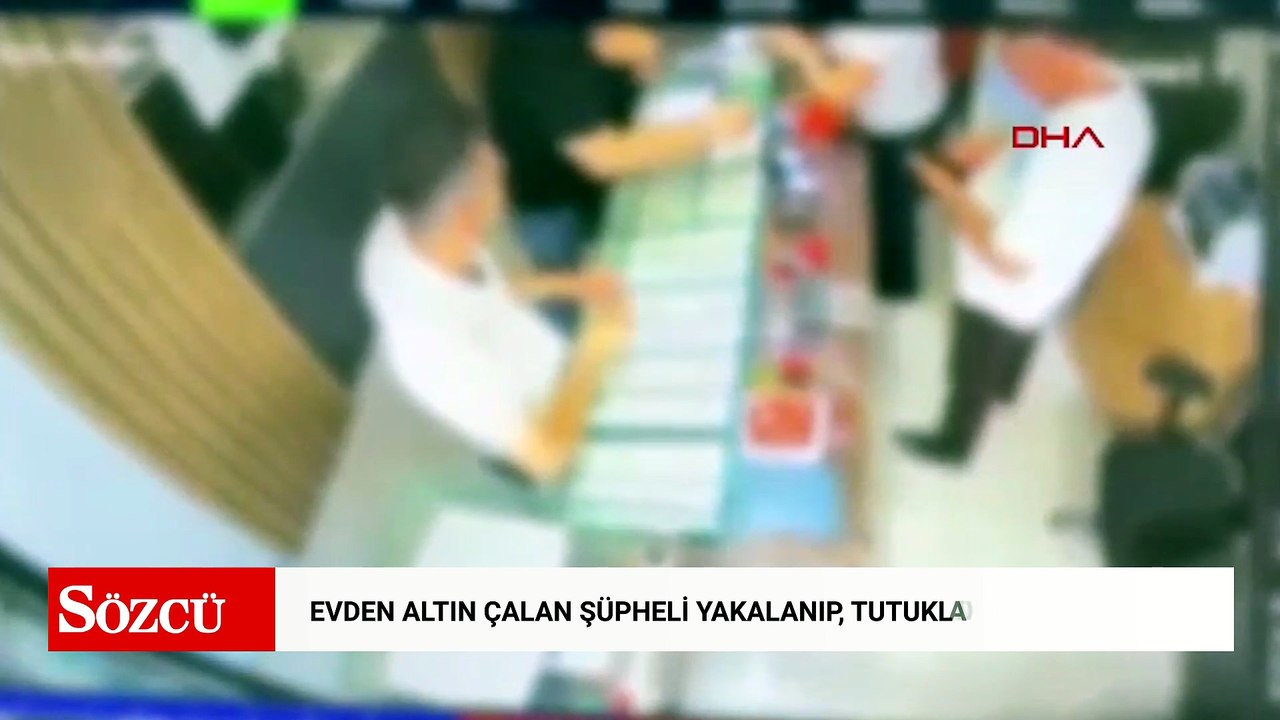 Evden altın çalan şüpheli yakalanıp, tutuklandı