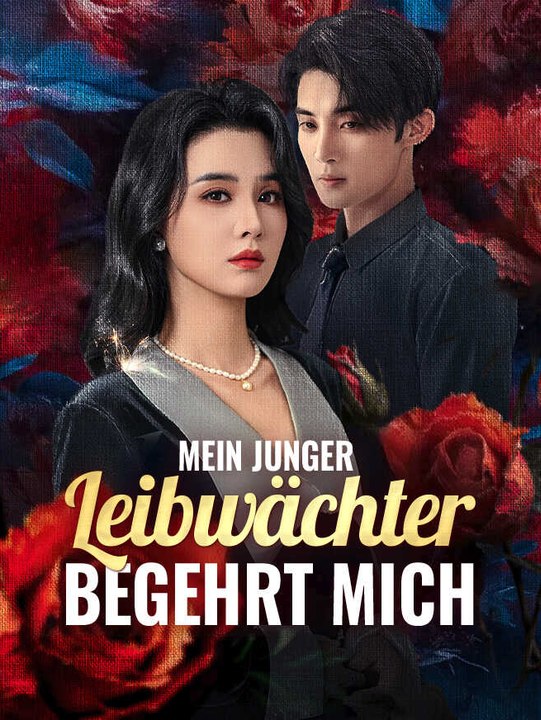 Mein junger Leibwächter begehrt mich | Komplette Serie | Short Drama Deutsch