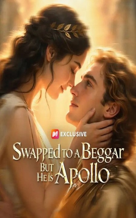 Swapped To A Beggar But He Is Apollo - FULL ✅