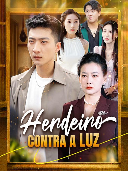 Herdeiro Contra a Luz | Série Completa | Short Drama Português
