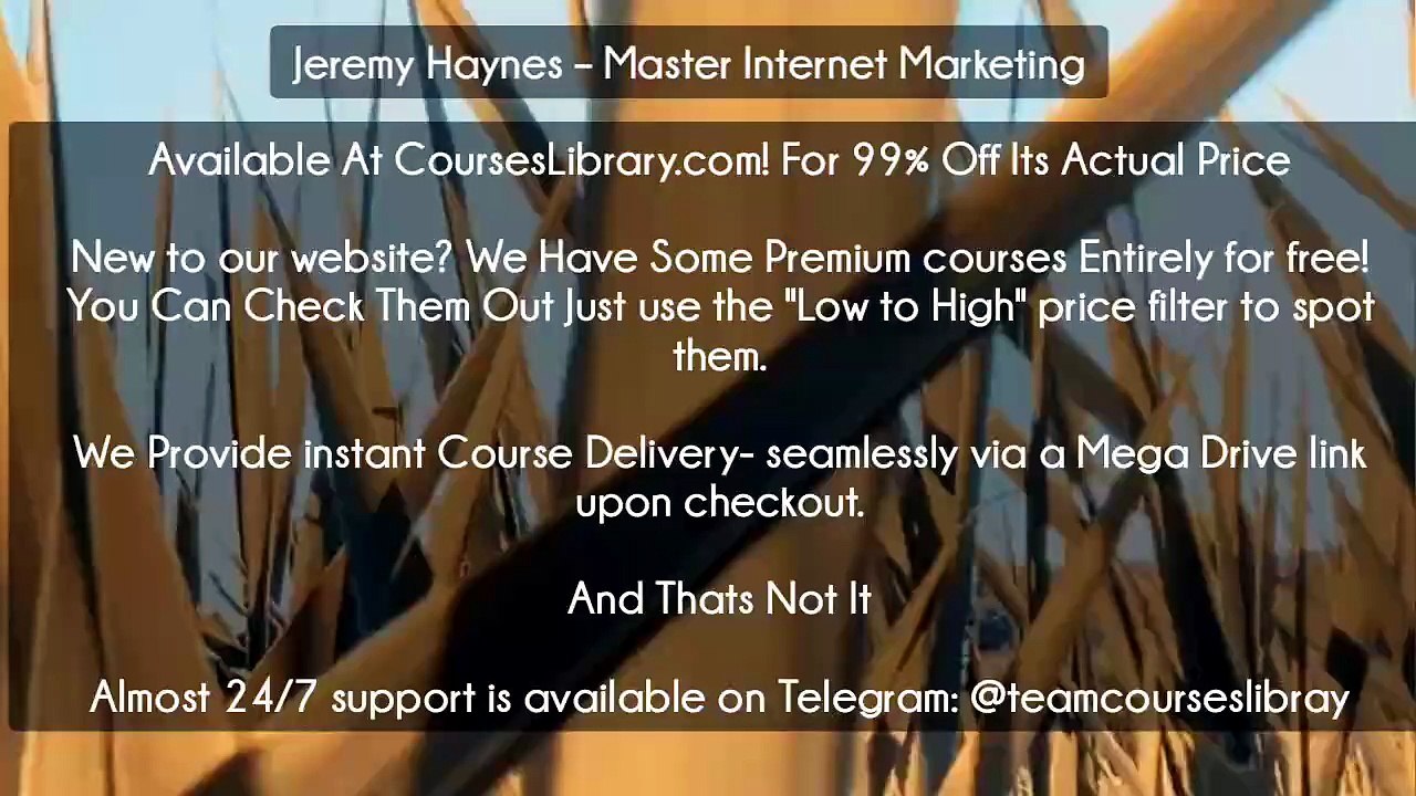(Courseslibrary.com)Jeremy Haynes – Master Internet Marketing