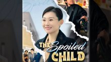 The spoiled child FULL MOVIES ENGLISH SUB
