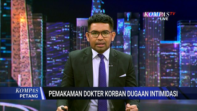 Dokter Icha NTT Dimakamkan, Keluarga Berharap Penyelidikan Berjalan Transparan | KOMPAS PETANG