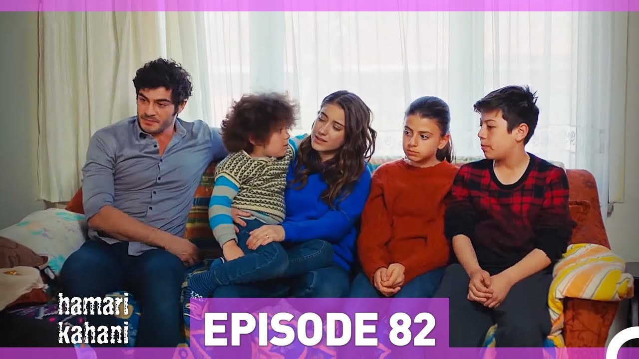 Hamari Kahani Episode 82 (Urdu Dubbed)