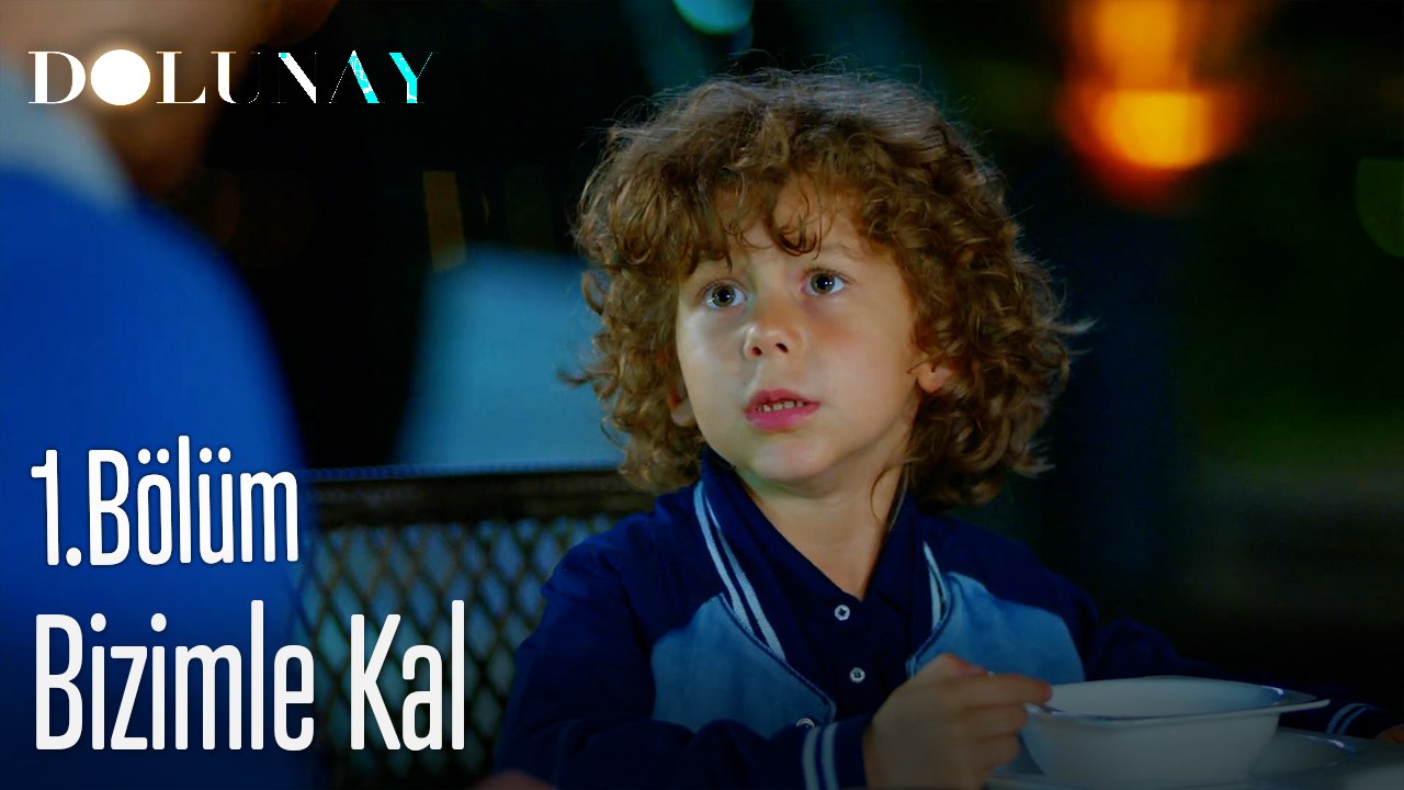Bizimle Kal-Dolunay 1. Bölüm