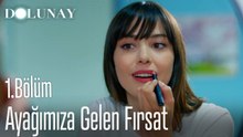 Ayağımıza Gelen Fırsat-Dolunay 1. Bölüm