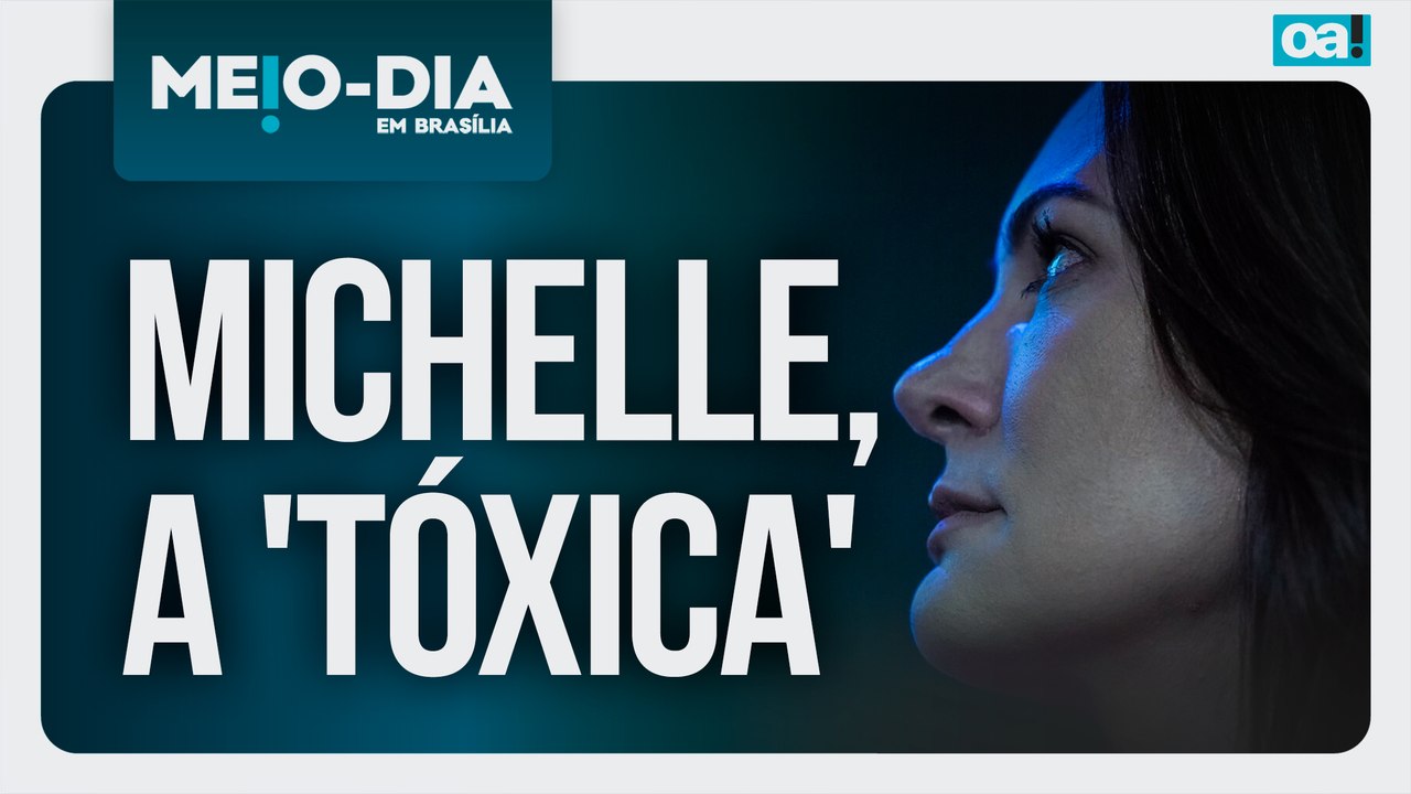 Michelle, a 'tóxica' | Meio-Dia em Brasília - 29/06/2026