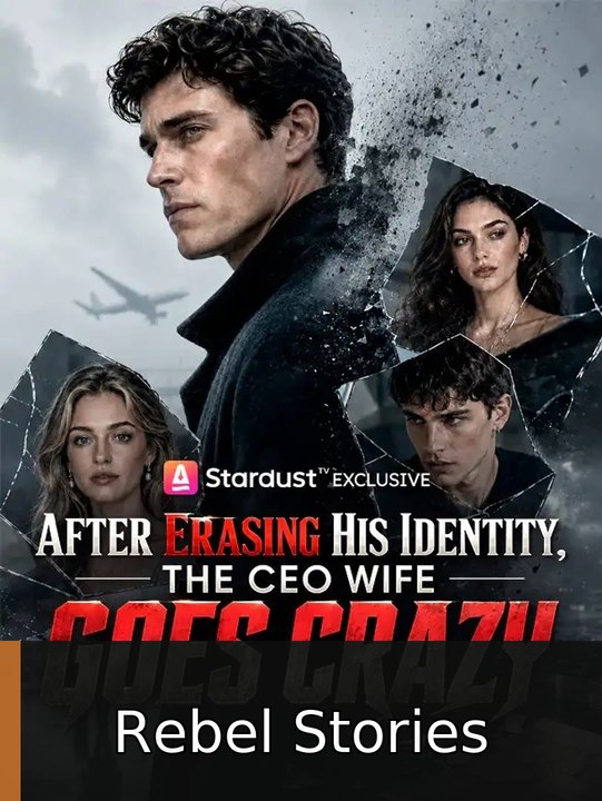 After Erasing His Identity, The CEO Wife Goes Crazy | Rebel Stories