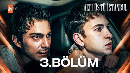 Altı Üstü İstanbul 3. Bölüm