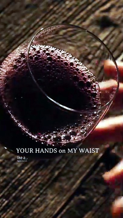 Your hands on my waist
