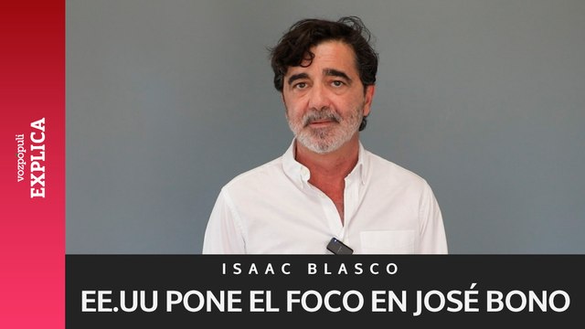 Estados Unidos pone el foco ahora en José Bono