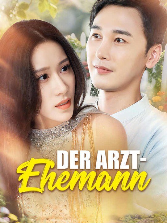 Der Arzt-Ehemann | Komplette Serie | Short Drama Deutsch