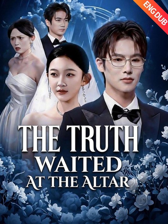 [ENG DUB] The Truth Waited at the Altar | Full Series (58 eps) HD
