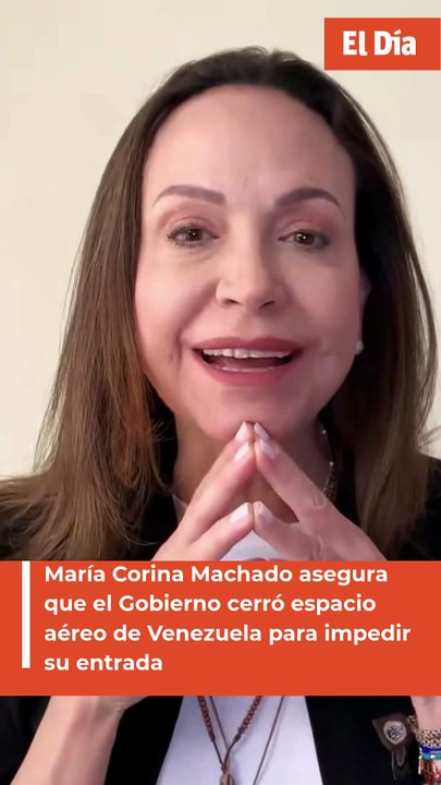 María Corina Machado asegura que el Gobierno cerró espacio aéreo de Venezuela para impedir su entrada
