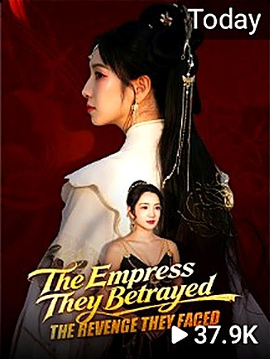 The Empress They Betrayed, the Revenge They Faced Episode Episode CineLatino Drama