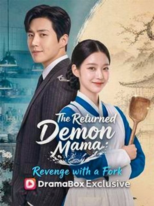 The Returned Demon Mama: Revenge with a Fork - Chinese Drama #englishsub 🌸🌸