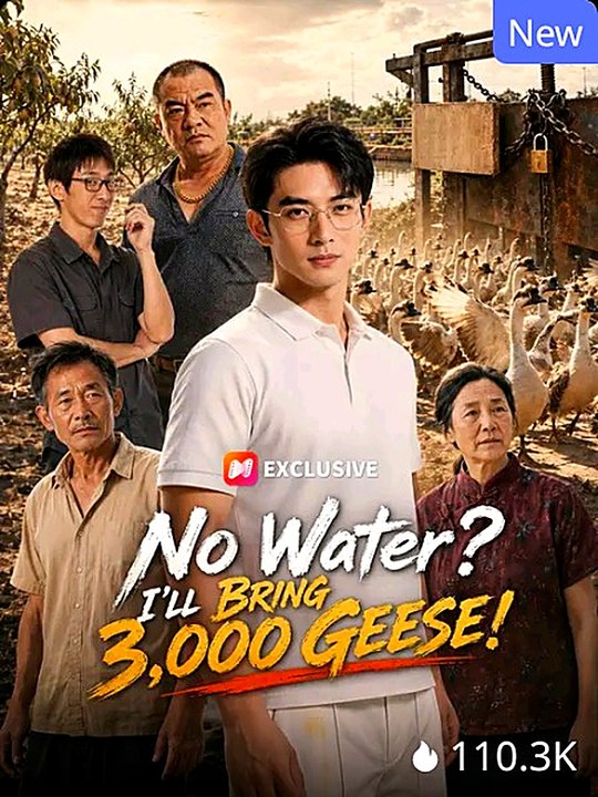 No Water? I'll Bring 3,000 Geese! Series English Episode CineLatino Drama
