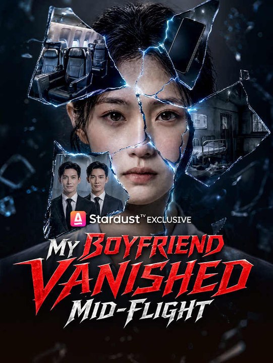 My Boyfriend Vanished Mid-Flight | Full Series | Short Drama English