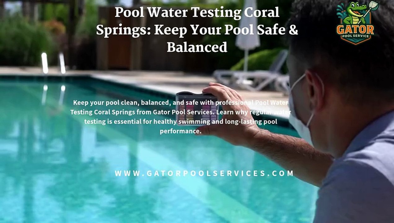 Pool Water Testing Coral Springs: Keep Your Pool Safe & Balanced