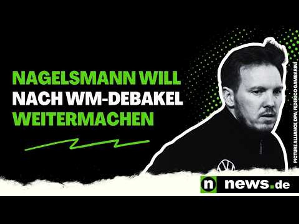 Fußball-WM 2026: Nagelsmann will nach WM-Debakel weitermachen - Klopp weicht Nachfolger-Frage aus