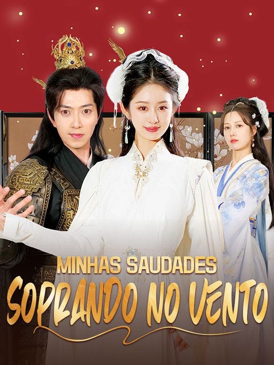 Minhas Saudades Soprando no Vento Série Completa
