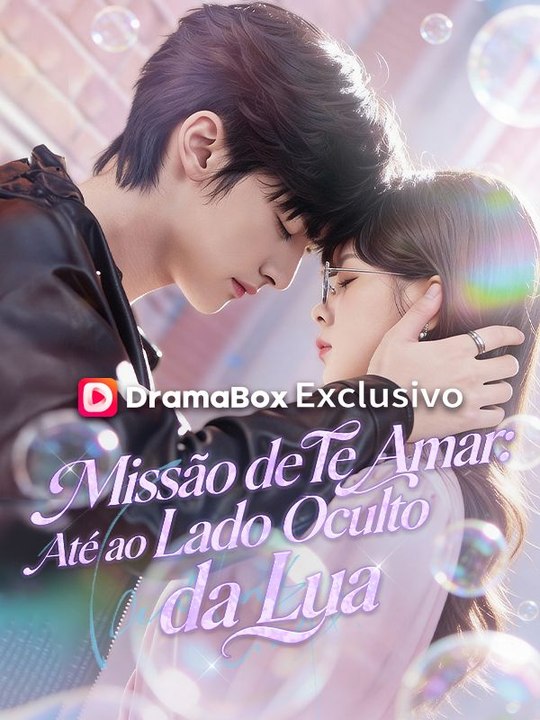 Missão de Te Amar: Até ao Lado Oculto da Lua Série Completa