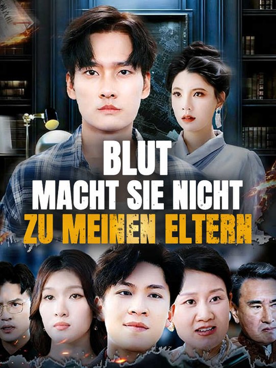 Blut Macht Sie Nicht Zu Meinen Eltern | Komplette Serie | Short Drama Deutsch