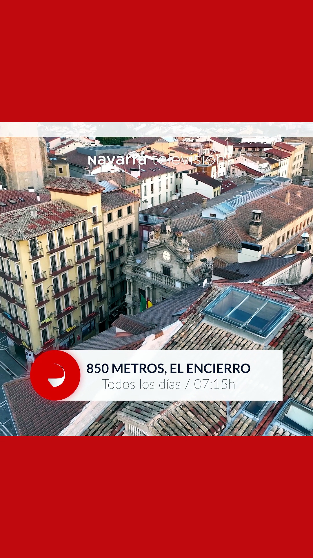 '850 metros' el encierro, todos los días, en Navarra Televisión a las 7:15 horas