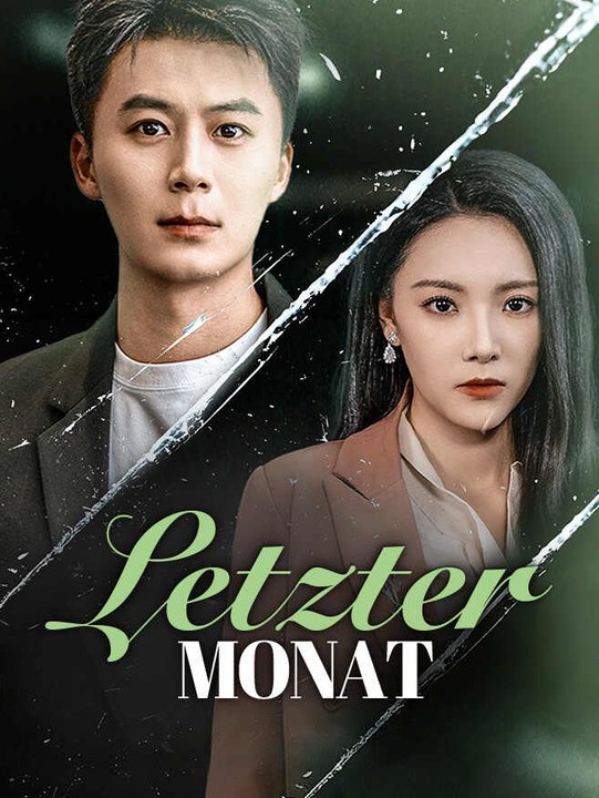 Letzter Monat | Komplette Serie | Short Drama Deutsch