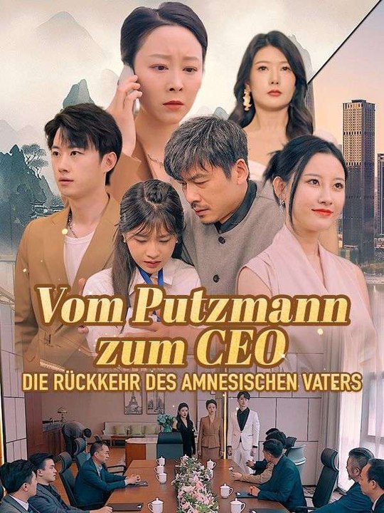 Vom Putzmann zum CEO: Die Rückkehr des amnesischen Vaters Ganze Folge