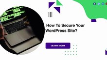 How To Secure Your WordPress Site?