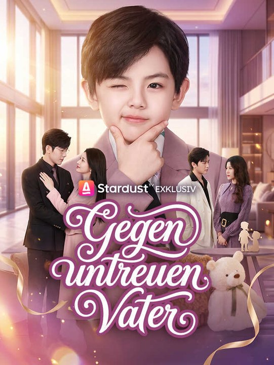 Gegen untreuen Vater | Komplette Serie | Short Drama Deutsch