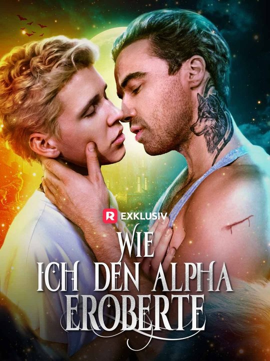 Wie ich den Alpha eroberte Ganze Folge