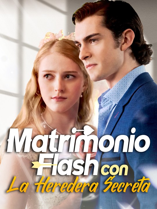 Doblado]Matrimonio Flash con La Heredera Secreta🔥💸 Completo En Español