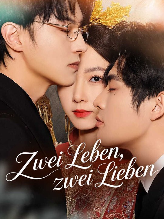 Zwei Leben, zwei Lieben | Komplette Serie | Short Drama Deutsch