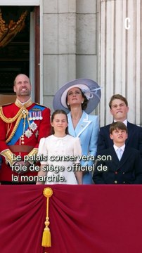 Buckingham Palace ne sera plus jamais la résidence du roi et Kate et William en sont ravis