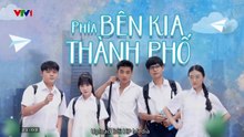HP Media - Phía Bên Kia Thành Phố - Tập 23 - Full HD