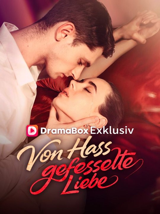 Von Hass gefesselte Liebe Ganze Folge