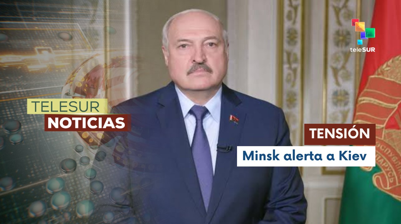 Bielorrusia advierte a Ucrania no poner a prueba su paciencia