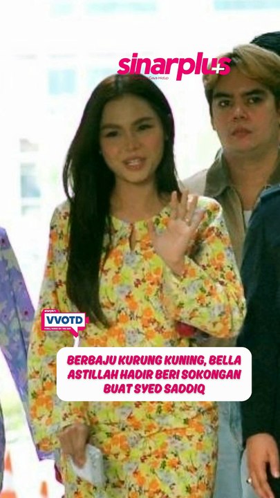 Berbaju kurung kuning, Bella Astillah hadir beri sokongan buat Syed Saddiq