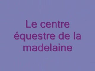 Le centre équestre de la madelaine