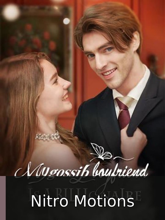 My Gossip Boyfriend is a Billionaire #englishsub🎯🎯🧲🔥 | Nitro Motions