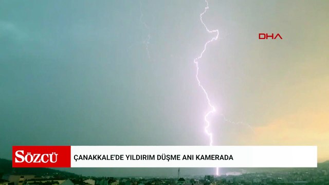 Çanakkale'de yıldırım düşme anı kamerada